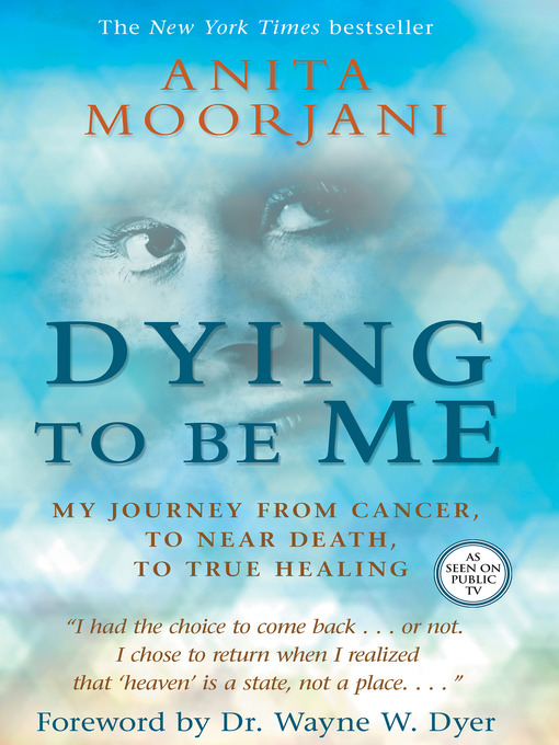 Title details for Dying to Be Me by Anita Moorjani - Wait list